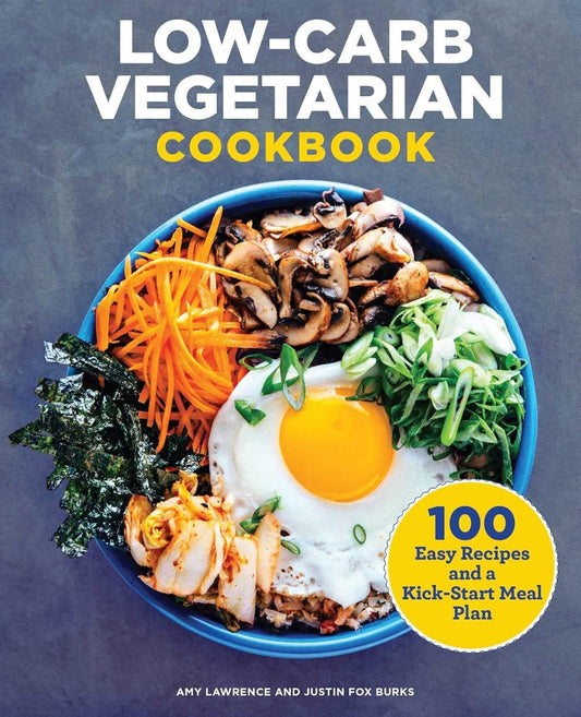 100 Low - Carb Vegetarian Recipes + Meal Plan: Delicious and Easy - Nourishment Tapestry