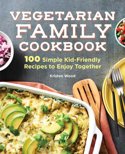 100 Vegetarian Recipes for the Whole Family: Delicious and Easy to Make - Nourishment Tapestry