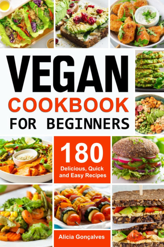 180 Vegan Recipes Cookbook: Easy & Delicious Plant - Based Dishes - Nourishment Tapestry