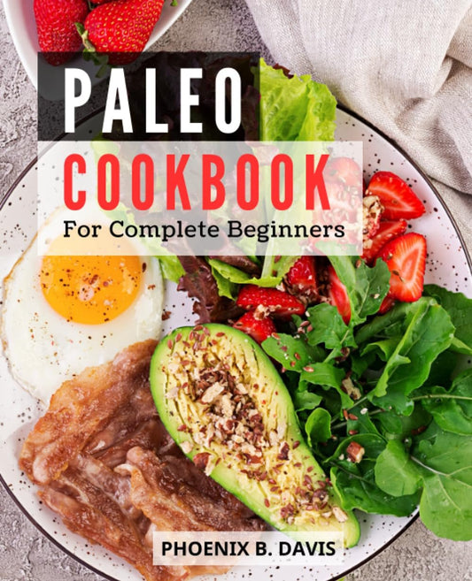 Paleo Cookbook for Beginners: Embrace the Paleo Lifestyle | Delicious Recipes for Weight Loss & Health - Nourishment Tapestry