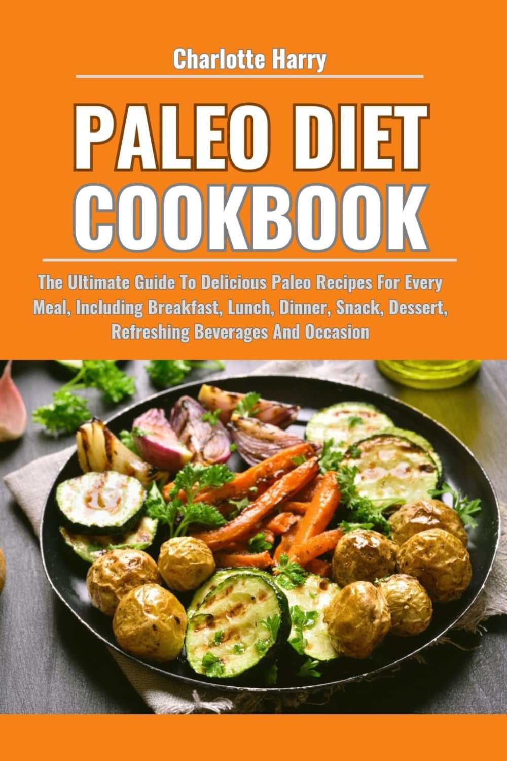 Paleo Diet Cookbook: Delicious Recipes for Every Meal & Occasion - Nourishment Tapestry