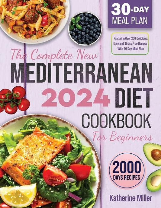 The New Mediterranean Diet Cookbook 2024 for Beginners: Paperback Edition - Nourishment Tapestry