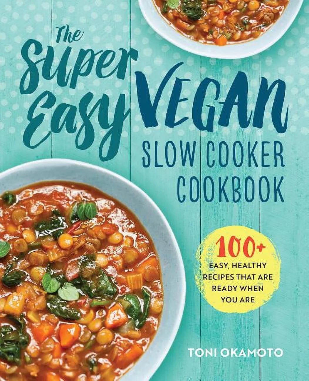 The Super Easy Vegan Slow Cooker Cookbook: 100 Easy, Healthy Recipes Online - Nourishment Tapestry