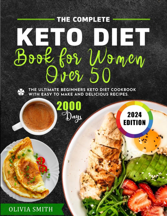 The Ultimate Keto Diet Book for Women over 50: Beginner's Cookbook with Delicious Recipes & 4 - Week Meal Plan - Nourishment Tapestry