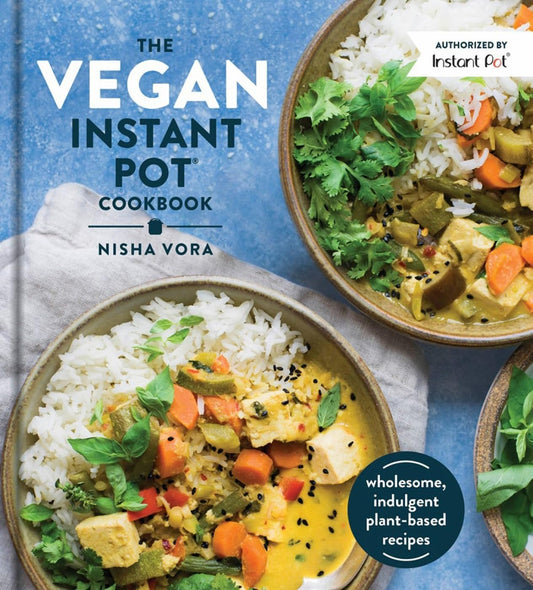 The Vegan Instant Pot Cookbook: Delicious Plant - Based Recipes - Nourishment Tapestry