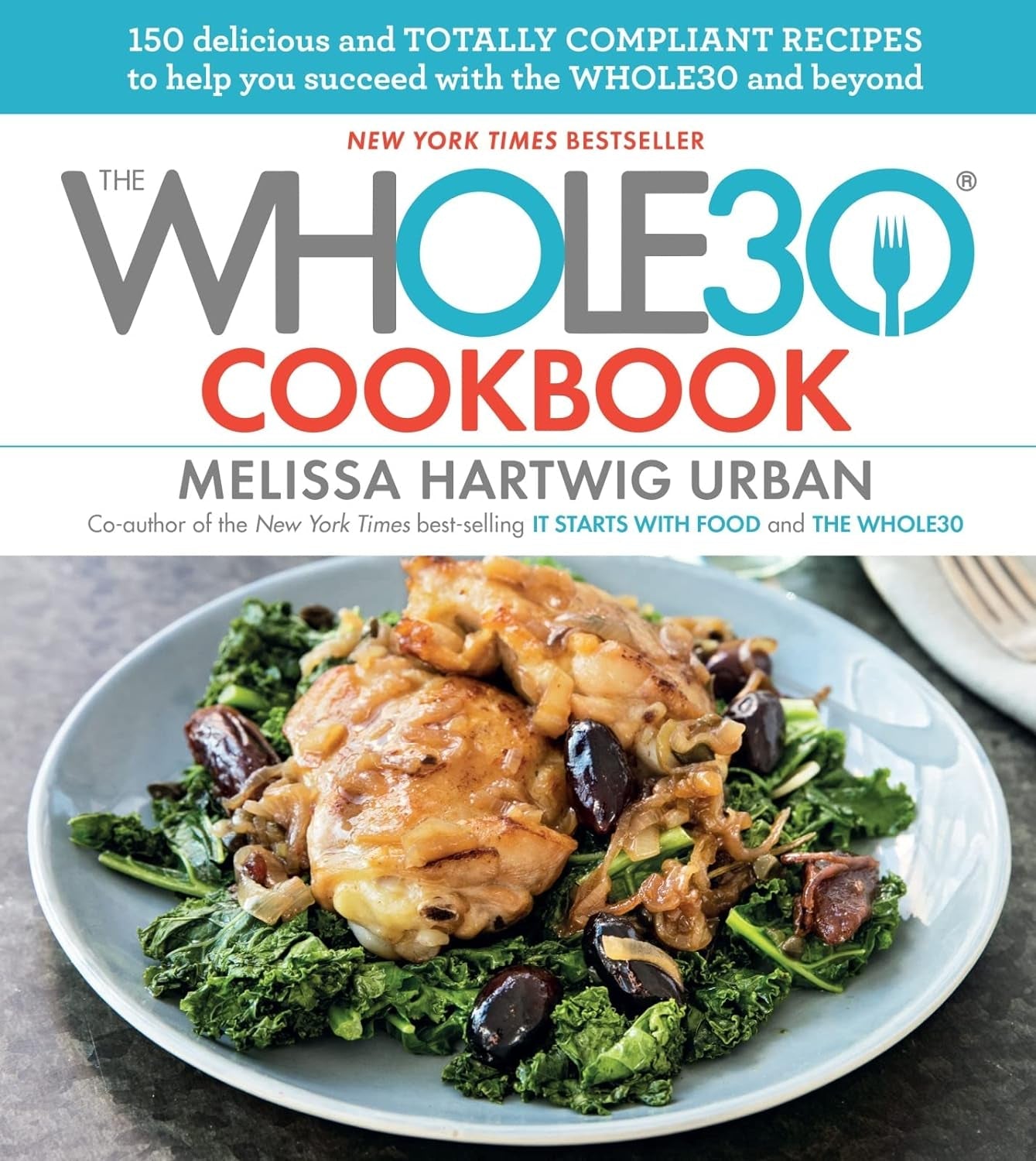 The Whole30 Cookbook: 150 Delicious Recipes for Success - Nourishment Tapestry