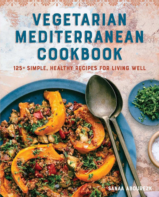 Vegetarian Mediterranean Cookbook: 125+ Healthy Recipes for Well - being - Nourishment Tapestry