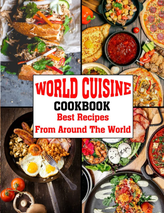 World Cuisine Cookbook: Explore the Best Global Recipes - Nourishment Tapestry